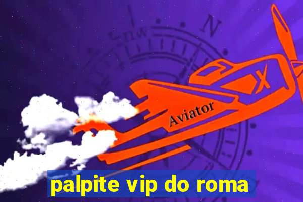 palpite vip do roma